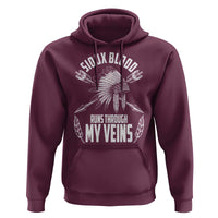 Native American Idian Chief Hoodie Sioux Blood Runs Through My Veins - Wonder Print Shop