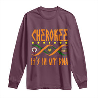 Cherokee Native American DNA Pride Long Sleeve Shirt It Is In My DNA - Wonder Print Shop