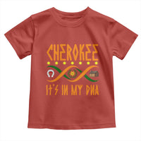 Cherokee Native American DNA Pride Toddler T Shirt It Is In My DNA - Wonder Print Shop