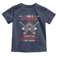 Native American Cherokee Toddler T Shirt I Am A Cherokee A Fire In My Soul And A Mouth I Can't Control - Wonder Print Shop