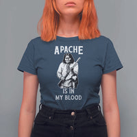 Native American T Shirt For Women Apache Is In My Blood - Wonder Print Shop