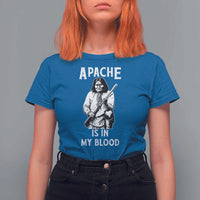Native American T Shirt For Women Apache Is In My Blood - Wonder Print Shop