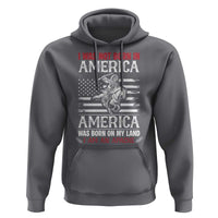 Native American Apache Hoodie I Was Not Born In America - Wonder Print Shop