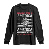 Native American Apache Long Sleeve Shirt I Was Not Born In America - Wonder Print Shop