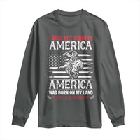 Native American Apache Long Sleeve Shirt I Was Not Born In America - Wonder Print Shop