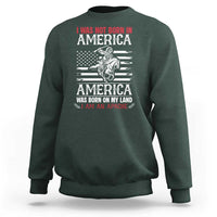 Native American Apache Sweatshirt I Was Not Born In America - Wonder Print Shop