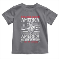 Native American Apache Toddler T Shirt I Was Not Born In America - Wonder Print Shop