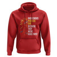 Indigenous Peoples Day Because They Were Here First Hoodie - Wonder Print Shop