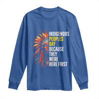 Indigenous Peoples Day Because They Were Here First Long Sleeve Shirt - Wonder Print Shop
