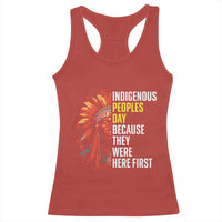 Indigenous Peoples Day Because They Were Here First Racerback Tank Top - Wonder Print Shop