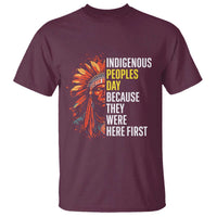 Indigenous Peoples Day Because They Were Here First T Shirt - Wonder Print Shop