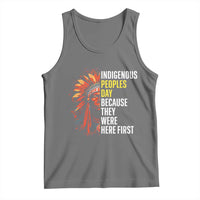 Indigenous Peoples Day Because They Were Here First Tank Top - Wonder Print Shop
