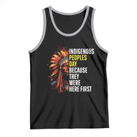 Indigenous Peoples Day Because They Were Here First Tank Top - Wonder Print Shop