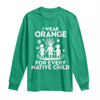 Native American Child Idian Long Sleeve Shirt I Wear Orange For Every Native Child Indian Pride - Wonder Print Shop