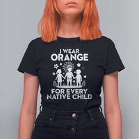 Native American Child Idian T Shirt For Women I Wear Orange For Every Native Child Indian Pride - Wonder Print Shop