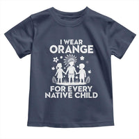 Native American Child Idian Toddler T Shirt I Wear Orange For Every Native Child Indian Pride - Wonder Print Shop