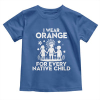 Native American Child Idian Toddler T Shirt I Wear Orange For Every Native Child Indian Pride - Wonder Print Shop
