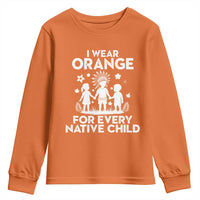 Native American Child Idian Youth Sweatshirt I Wear Orange For Every Native Child Indian Pride - Wonder Print Shop