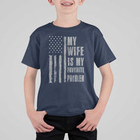 My Wife is My Favorite Problem T Shirt For Kid Funny Sarcastic Wife American Flag