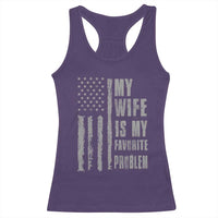 My Wife is My Favorite Problem Racerback Tank Top Funny Sarcastic Wife American Flag