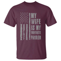 My Wife is My Favorite Problem T Shirt Funny Sarcastic Wife American Flag