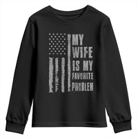 My Wife is My Favorite Problem Youth Sweatshirt Funny Sarcastic Wife American Flag