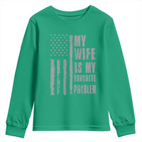 My Wife is My Favorite Problem Youth Sweatshirt Funny Sarcastic Wife American Flag