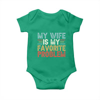 My Wife is My Favorite Problem Baby Onesie Funny Sarcastic Wife Meme