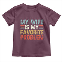 My Wife is My Favorite Problem Toddler T Shirt Funny Sarcastic Wife Meme
