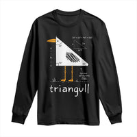 Triangull Triangle Seagull Bird Pun Long Sleeve Shirt Funny Math Teacher Joke Humor