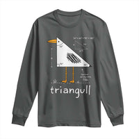 Triangull Triangle Seagull Bird Pun Long Sleeve Shirt Funny Math Teacher Joke Humor
