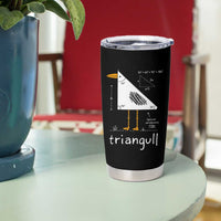 Triangull Triangle Seagull Bird Pun Tumbler Cup Funny Math Teacher Joke Humor