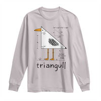 Triangull Triangle Seagull Bird Pun Long Sleeve Shirt Funny Math Teacher Humor