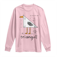 Triangull Triangle Seagull Bird Pun Long Sleeve Shirt Funny Math Teacher Humor