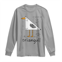 Triangull Triangle Seagull Bird Pun Long Sleeve Shirt Funny Math Teacher Humor