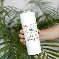 Triangull Triangle Seagull Bird Pun Skinny Tumbler Funny Math Teacher Humor