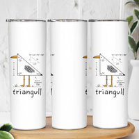 Triangull Triangle Seagull Bird Pun Skinny Tumbler Funny Math Teacher Humor