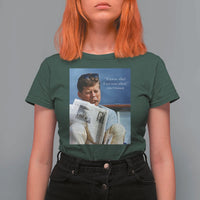 John F. Kennedy Smoking Smoker T Shirt For Women If Not Us Who If Not Now When Quote