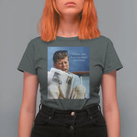 John F. Kennedy Smoking Smoker T Shirt For Women If Not Us Who If Not Now When Quote