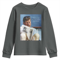 John F. Kennedy Smoking Smoker Youth Sweatshirt If Not Us Who If Not Now When Quote