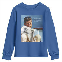 John F. Kennedy Smoking Smoker Youth Sweatshirt If Not Us Who If Not Now When Quote