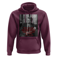 John F Kennedy Quote Hoodie American President History US Presidential Leader