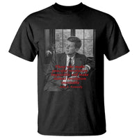 John F Kennedy Quote T Shirt American President History US Presidential Leader