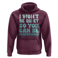 Sexual Assault Awareness Hoodie I Won't Be Quite So You Can Be Comfortable