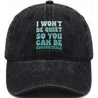Sexual Assault Awareness Washed Cotton Baseball Cap I Won't Be Quite So You Can Be Comfortable