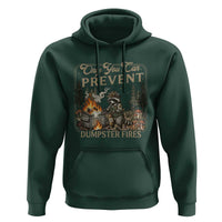 Only You Can Prevent Dumpster Fires Hoodie Funny Raccoon Mental Health Meme