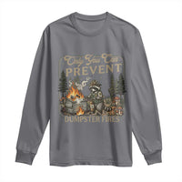 Only You Can Prevent Dumpster Fires Long Sleeve Shirt Funny Raccoon Mental Health Meme