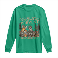 Only You Can Prevent Dumpster Fires Long Sleeve Shirt Funny Raccoon Mental Health Meme