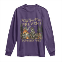 Only You Can Prevent Dumpster Fires Long Sleeve Shirt Funny Raccoon Mental Health Meme