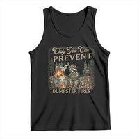 Only You Can Prevent Dumpster Fires Tank Top Funny Raccoon Mental Health Meme